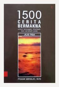 Image of 1500 CERITA BERMAKNA UNTUK RENUNGAN, KHOTBAH, DAN CERAMAH ANDA