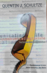 Image of COMMUNICATING FOR LIFE : BERKOMUNIKASI UNTUK HIDUP