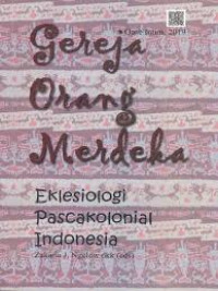 Image of GEREJA ORANG MERDEKA : EKLESIOLOGI PASCAKOLONIAL INDONESIA