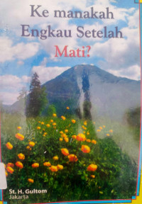 Image of kemanakah Engkau setelah Mati?