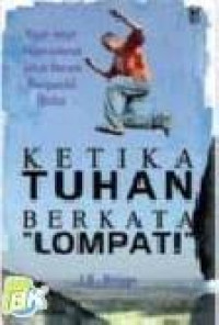 Image of KETIKA TUHAN BERKATA : LOMPAT!