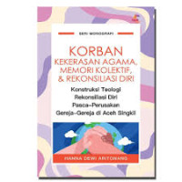 Image of KORBAN KEKERASAN AGAMA, MEMORI KOLEKTIF, DAN REKONSILIASI DIRI