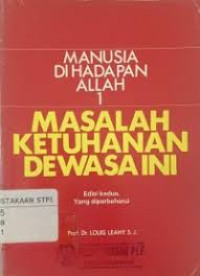Image of MANUSIA DI HADAPAN ALLAH 1 : MASALAH KETUHANAN DEWASA INI