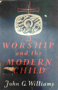 Image of WORSHIP AND THE MODERN CHILD